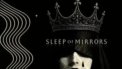 Sleep Of Mirrors * Alchemize