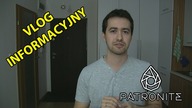Robisz to dla kasy/Patronite - Vlog Informacyjny