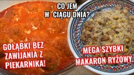 CO JEM W CIĄGU DNIA? GOŁĄBKI BEZ ZAWIJANIA Z PIEKARNIKA, SZYBKI MAKARON RYŻOWY