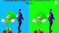 Chuckles And Giorgi Error (Chuckles Error 11) Part 3 (360P)