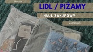 HAUL ZAKUPOWY Z LIDLA I PIŻAMY