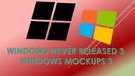Windows Never Released Versions / Windows Mockups 3 - 2018 (with future editions 2019-2026)