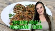 ZAPIEKANY SCHAB Z PIECZARKAMI I SEREM  obiad, który pokochasz!