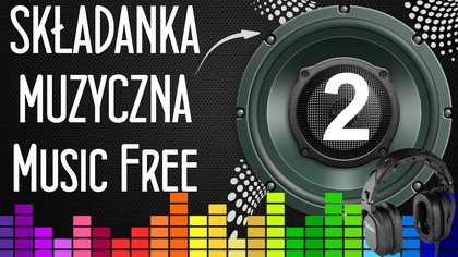 Free BEST Music Songs 2 - Bezpłatna Składanka Muzyczna 2