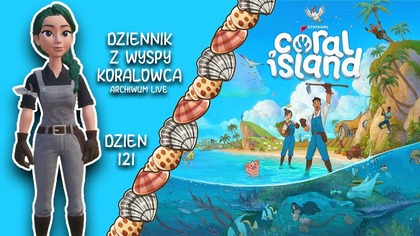 21. 12. 2025 -  AL: Dziennik z Wyspy Koralowca  - Dzień 121