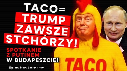TACO  Trump zawsze stchórzy! Spotkanie z Putinem w Budapeszcie! | IPP