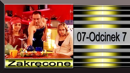 11. Zakręcone-07-Odcinek