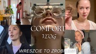 WRESZCIE TO ZROBIŁAM! | COMFORT VLOG