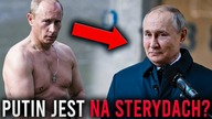 Czy Putin NAPRAWDĘ Jest Na Sterydach?