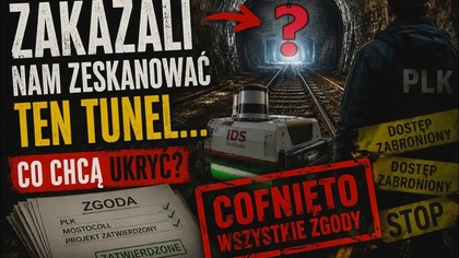 ZAKAZALI SKANOWANIA TUNELU/ CO CHCĄ UKRYĆ?