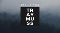 TRAYMUSS - END OF HELL . trance goa NEW 2018