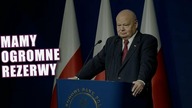 Mamy bardzo duże rezerwy, a Polska jest krajem niezadłużonym... mało zadłużonym
