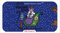 Bajka Muzyczna: Królowa Zima - Baśnie o Bolku i Lolku