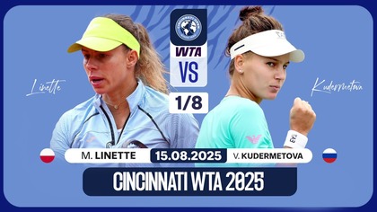 LINETTE VS KUDERMETOVA NA ŻYWO - WTA 1000 - CINCINNATI - 15. 08. 2025r.