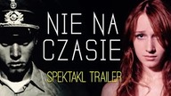 NIE NA CZASIE | Trailer spektaklu wojennego