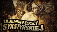 10 CIEKAWOSTEK O KAPLICY SYKSTYNSKIEJ