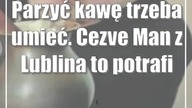Parzyć kawę trzeba umieć.  Cezve Man z Lublina to potrafi