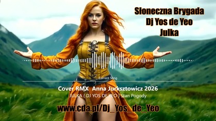 Julka ( Dj Yos de Yeo ) Stan Pogody - Cover RMX Anna Jurksztowicz 2026