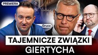 TAJEMNICA ŚLEDZTWA WS.  GIERTYCHA I WROBIONY POLITYK.  GRUCA UJAWNIA FAKTY O POLNORDZIE ORAZ BIELANIE