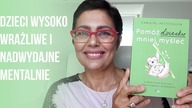 Dzieci wysoko wrażliwe i nadwydajne mentalnie