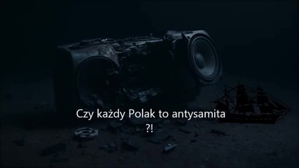 CZY KAŻDY POLAK JEST ANTYSEMITĄ ¿! mp4 686x432