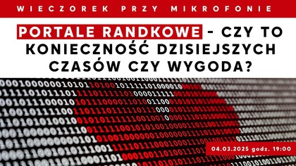 Portale randkowe - czy to konieczność dzisiejszych czasów czy wygoda? | Wieczorek przy Mikrofonie