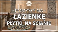 Pomysły na łazienkę - płytki na ścianie