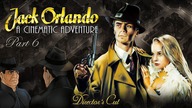 Jack Orlando A Cinematic Adventure - Part 6 - Szczelają :(