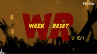 WEEK RESET #164