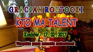 Gracjan Roztocki - Kto ma talent