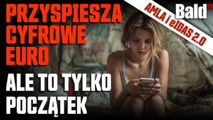 EIDAS 2. 0 + AMLA + CBDC: TAK POWSTAJE SYSTEM TOTALNEJ KONTROLI?