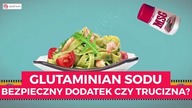 Cała prawda o glutaminianie sodu