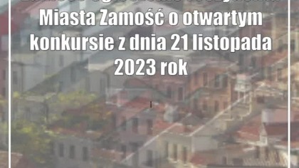 Zamość: Ogłoszenie Prezydenta Miasta Zamość o otwartym konkursie z dnia 21 listop...
