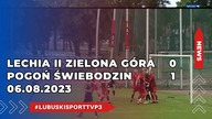 Lechia II Zielona Góra - Pogoń Świebodzin - 1:0 - news - 06. 08. 2023r.