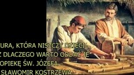 Co niszczy dusze dzieci oraz dlaczego warto oddać je pod opiekę św  Józefa   ks  Sławomir Kostrzewa