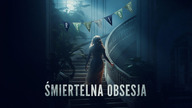 Śmiertelna obsesja (2023) Lektor PL