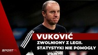 Vuković zwolniony z Legii.  Statystyki go nie bronią