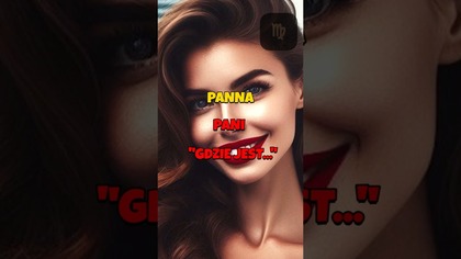 PANNA  Pani GDZIE JEST...   #kobieta #zodiak #relacje #instrukcjaobslugi #shorts #horoskop #panna