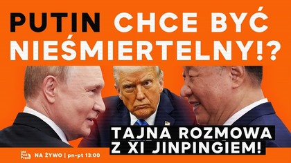 Putin chce być nieśmiertelny!? Tajna rozmowa z Xi Jinpingiem! | IPP