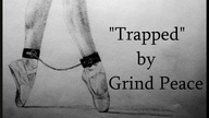 Trapped - Grind Peace