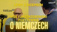 Lewy z bicepsem  Woś i Jastrzębowski pozytywnie o Niemczech
