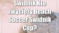 Świdnik: Kto zwycięży Beach Soccer Świdnik Cup?
