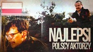 10 NAJLEPSZYCH POLSKICH AKTOROW