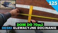 Odcinek 125.  Budowa domu do 70m2.  Montaż desek elewacyjnych.  Jak poradzić sobie z docinkami?