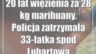 20 lat więzienia za 28 kg marihuany.  Policja zatrzymała 33-latka spod Lubartowa