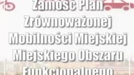 Zamość: Plan Zrównoważonej Mobilności Miejskiej Miejskiego Obszaru Funkcjonalnego Zamościa
