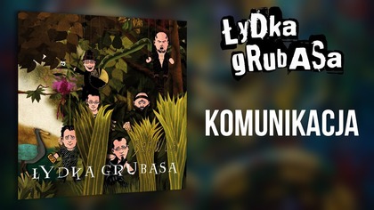 Łydka Grubasa - Komunikacja (Bąż Woa, 2010)