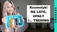 KOSMETYKI NA TRENINGi I LETNIE UPAŁY - Fit Ulubieńcy ;)