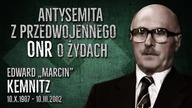 Edward Marcin Kemnitz - antysemita z ONR o Żydach