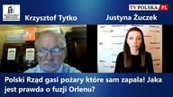 TYTKO : Polski Rząd gasi pożary kt&oacute;re sam zapala! Jaka jest prawda o fuzji Orlenu?